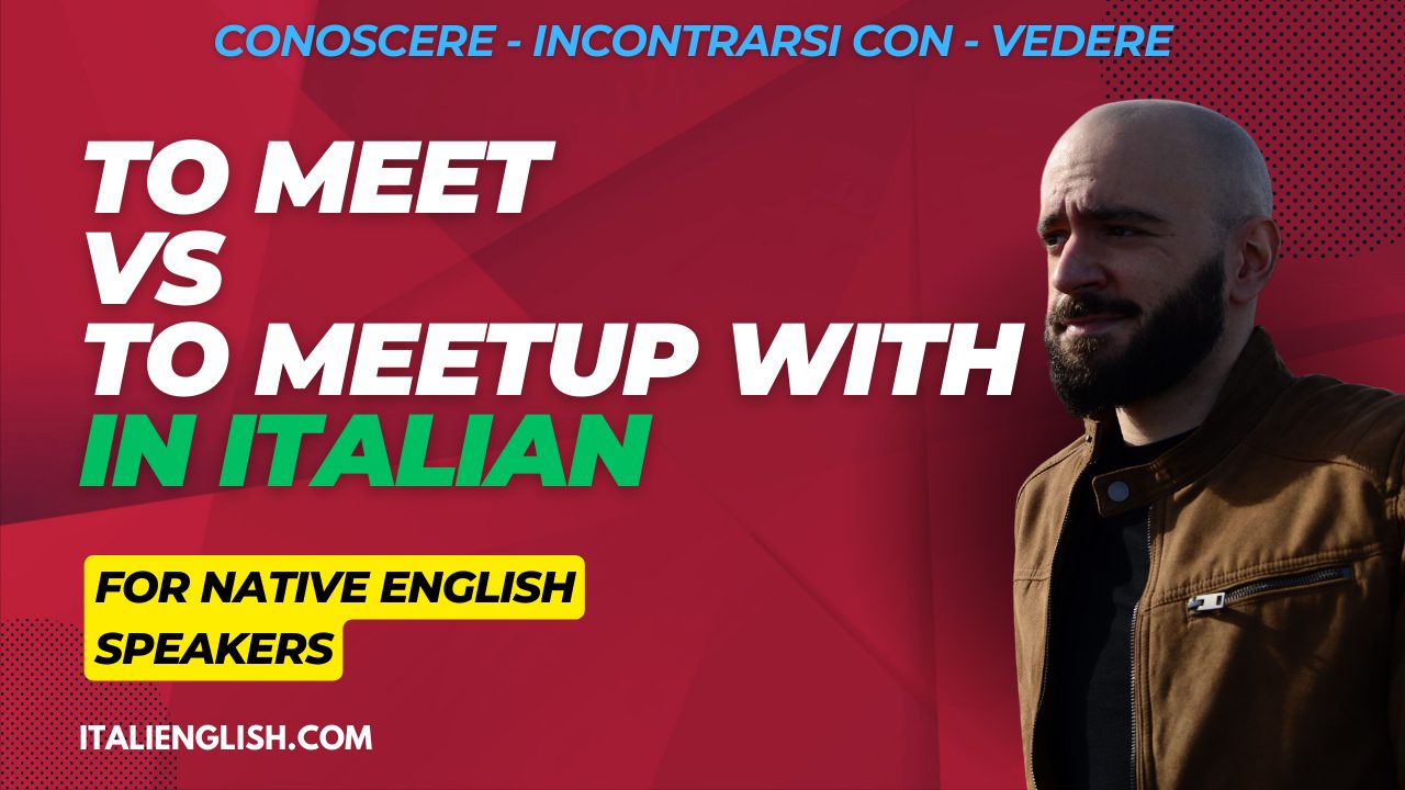 cover picture of my blog post about the verbs to meet and to meetup with in italian and their transaltions which are conoscere, incontrarsi con and vedere