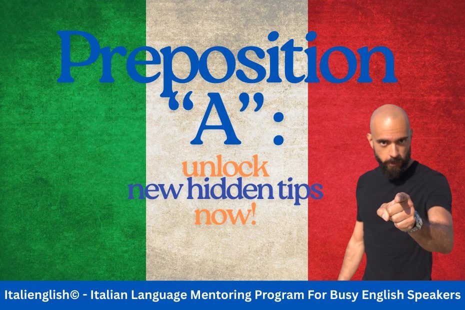 Italian preposition A explained with examples for places, cities, receivers, and time